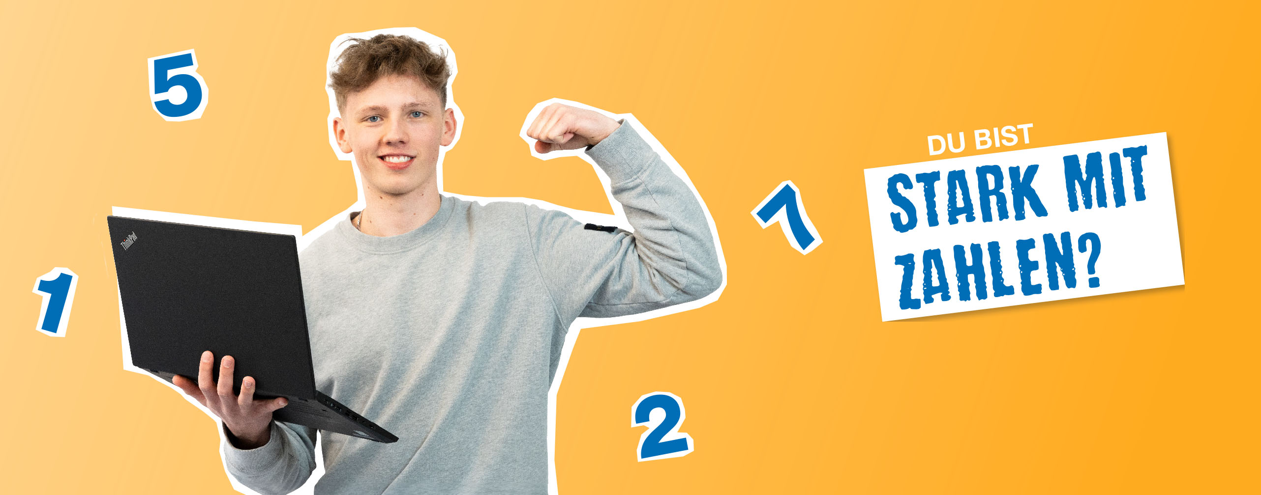 Junger Mann mit Laptop in der Hand, lachend, umgeben von Zahlen, daneben Text "Du bist stark mit Zahlen?"